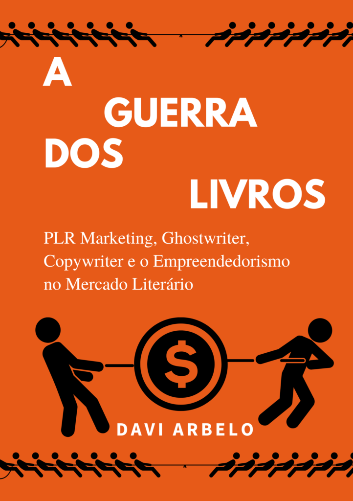 Blog Davi Arbelo - Livro A Guerra dos Livros - Como Ganhar dinheiro com lçivros