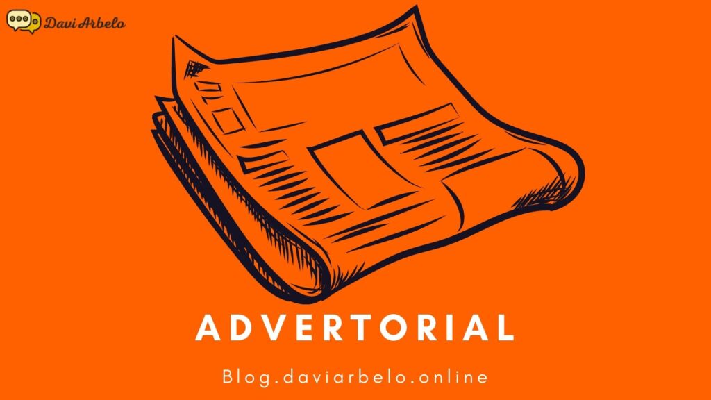 O que significa um Advertorial - Blog Davi Arbelo