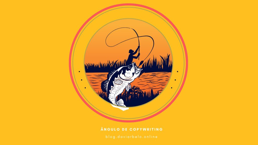 O que são ângulos de Copywriting e Marketing e como usar esse Anzol de ouro