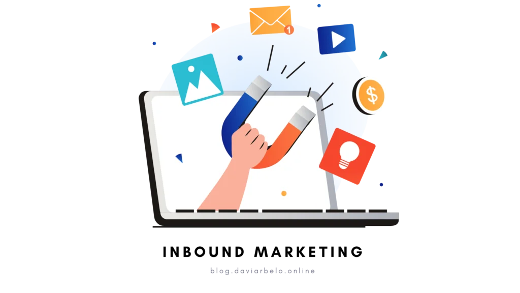 O que é Inbound Marketing, como usar essa estratégia para vender mais