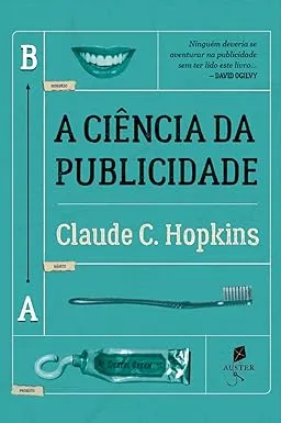 A ciencia da Publicidade - Claude Hopkins